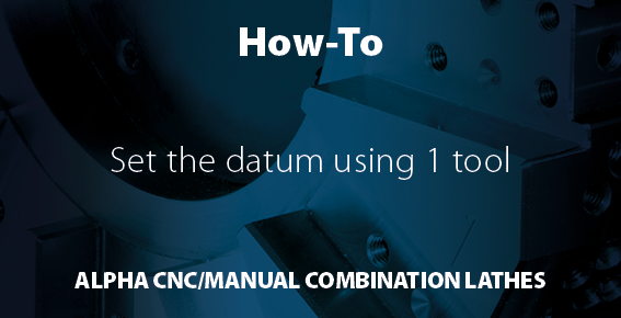 Setting the datum using 1 tool - Alpha CNC